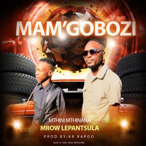 Mam'Gobozi (feat. Mrow Lepantsula)