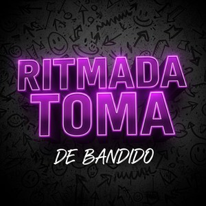 RITMADA TOMA DE BANDIDO (Explicit)