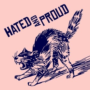 Hated and Proud (Explicit)