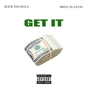 Get It (feat. Bree Slayed) [Explicit]