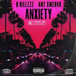 Anxiety (feat. Ant Swervo) [Explicit]