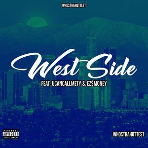 West Side (feat. UcancallmeTY, EZ$mONEY, King Ju & Doggy Maxx) [Explicit]