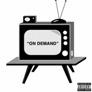 On Demand (feat. LilCamTheArtist) [Explicit]