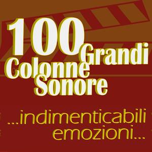 100 Grandi Colonne Sonore ...indimenticabili emozioni...