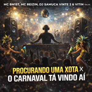 Procurando uma Xota X o Carnaval Tá Vindo Ai