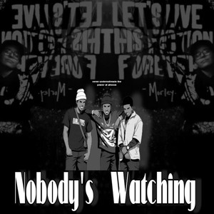 Nobody's Watching