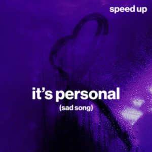 it's personal (sad song) (speed up)