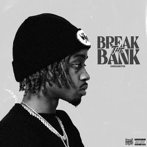 Break the bank (Explicit)