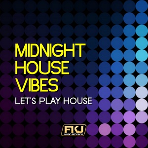 Midnight House Vibes (Let's Play House)