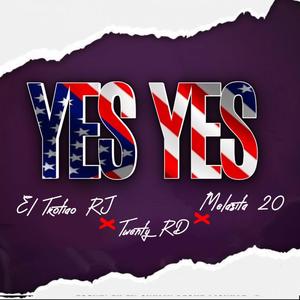 Yes yes (feat. El melacita 20 & El Trotiao Rj)