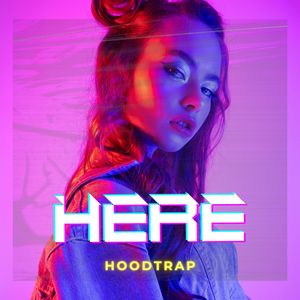 Here (Hoodtrap Remix)