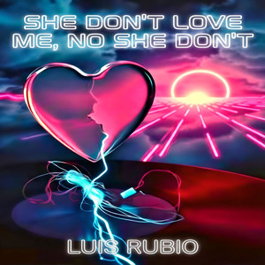 She Don't Love Me, No She Don't