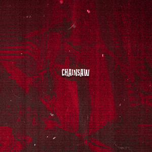 CHAINSAW (Explicit)
