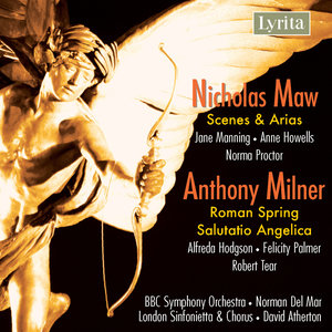 Maw: Scenes and Arias - Milner: Salutatio Angelica, Roman Spring