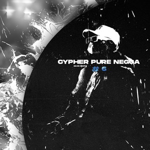 CYPHER PURE NEGGA #6