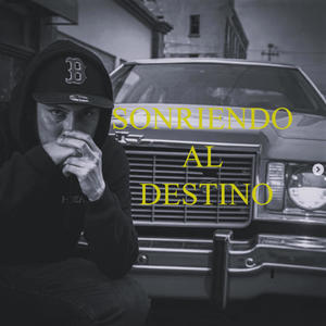 Sonriendo Al Destino (feat. Ah No Mames Rec)