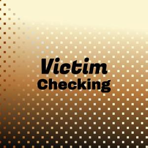 Victim Checking