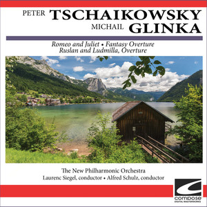 Peter Tschaikowsky - Michail Glinka - Romeo and Juliet - Fantasy Overture - Ruslan and Ludmilla, Overture