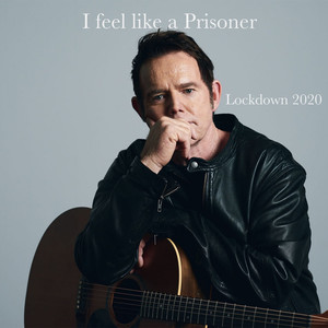 I Feel Like a Prisoner (Lockdown 2020)