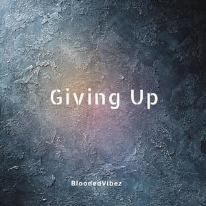 Giving Up