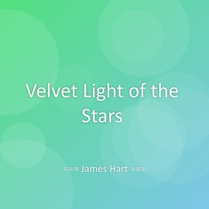 Velvet Light of the Stars