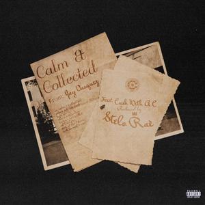 Calm & Collected (feat. Cush With a C) (Explicit)