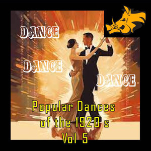 Dance! Dance! Dance! (Popular Dances of the 1920s: Vol.5)