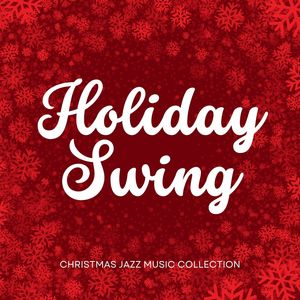 Holiday Swing: Christmas Jazz