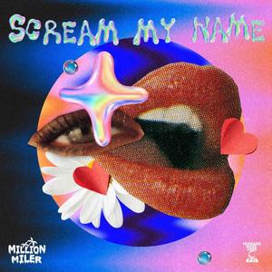 Scream My Name (Explicit)