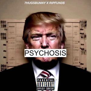 PSYCHOSIS (feat. RIPFUNDS) [Explicit]