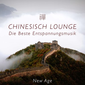 Chinesisch Lounge - Die Beste Entspannungsmusik