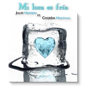 Mi Loca es Fría (feat. Coqeéin Montana)