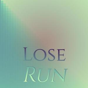 Lose Run