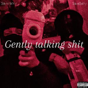 Gently talking **** (feat : $ave$ehy) (feat. $ave $ehy) [Explicit]