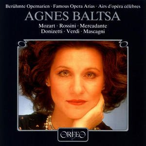 Opera Arias (Mezzo-Soprano) : Baltsa, Agnes - MOZART, W.A. / ROSSINI, G. / MERCADANTE, S. / VERDI, G. / MASCAGNI, P.
