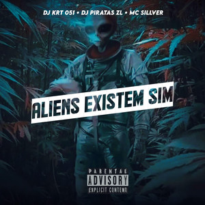 ALIENS EXISTEM SIM (Explicit)