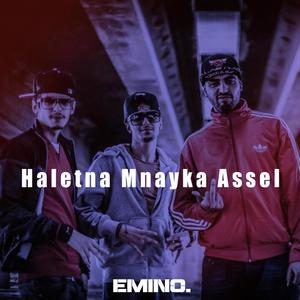 Haletna mnayka assel (feat. Weld El 15, Lil' K & Madou Mc) (Explicit)