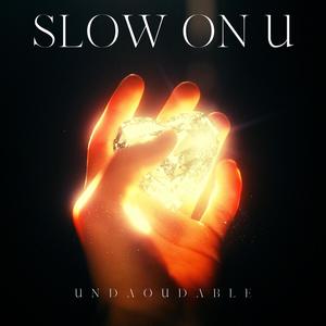 Slow On U