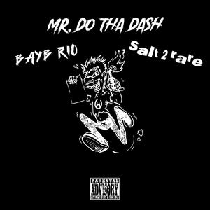 Mr. Do Tha Dash (feat. Bayb Rio) [Explicit]