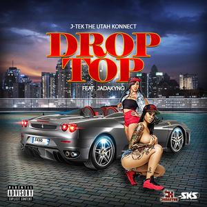 Drop Top (feat. Jadakyng) [Explicit]