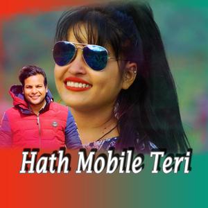 Hath Mobile Teri (feat. Mohan Chausali)