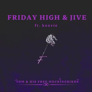 Friday High & Jive (feat. keavi)