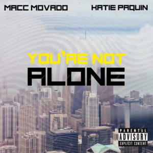 You're Not Alone (feat. Katie Paquin) [Explicit]