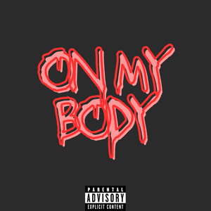 On My Body (Explicit)