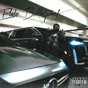 Elade Bulletproof (feat. Noluck Beats) [Explicit]