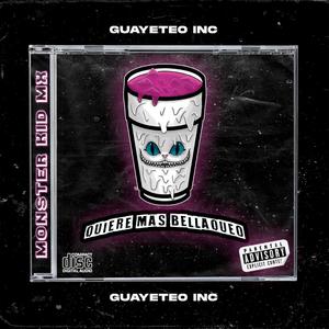 Quiere Mas Bellaqueo(feat. Monster Kid Mx)