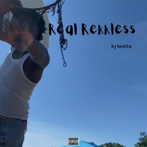 Real Rekkless (Explicit)