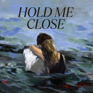 Hold Me Close