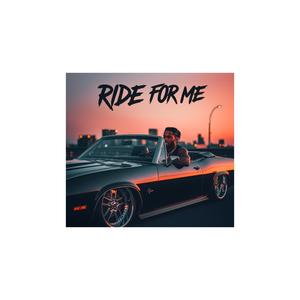 RIDE FOR ME (Explicit)