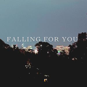 Falling For You